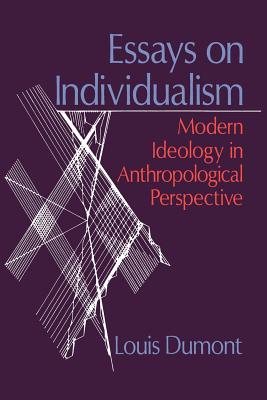 Essays on Individualism: Modern Ideology in Anthropological Perspective - Dumont, Louis