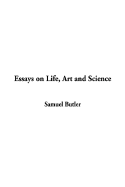 Essays on Life, Art and Science