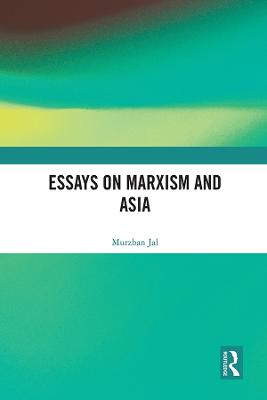 Essays on Marxism and Asia - Jal, Murzban