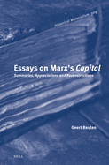 Essays on Marx's Capital: Summaries, Appreciations and Reconstructions