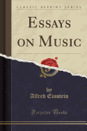 Essays on Music (Classic Reprint)