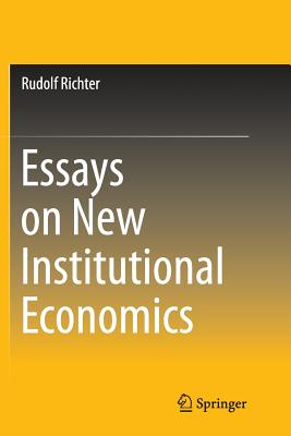 Essays on New Institutional Economics - Richter, Rudolf