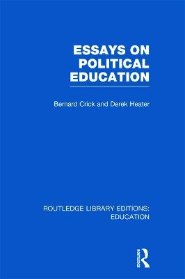 Essays on Political Education - Crick, Bernard, and Heater, Derek