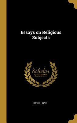 Essays on Religious Subjects - Hunt, David