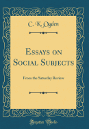 Essays on Social Subjects: From the Saturday Review (Classic Reprint)