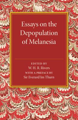 Essays on the Depopulation of Melanesia - Rivers, W. H. R (Editor)