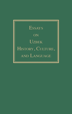 Essays on Uzbek History, Culture, and Language - Sinor, Denis (Editor)