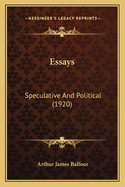 Essays: Speculative And Political (1920)