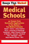 Essays That Worked for Medical Schools: 40 Essays That Helped Students Get Into the Nation's Top Medical Schools
