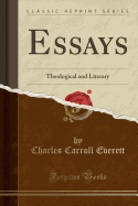 Essays: Theological and Literary (Classic Reprint)