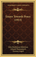 Essays Towards Peace (1913)