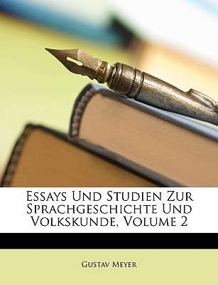 Essays Und Studien Zur Sprachgeschichte Und Volkskunde, Volume 2 - Meyer, Gustav