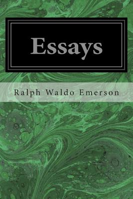 Essays - Emerson, Ralph Waldo