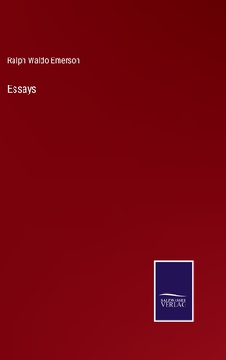 Essays - Emerson, Ralph Waldo