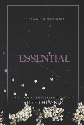 Essential: A Dark Romance (Book 3 of The Quarantine Series) - Anis, Drethi