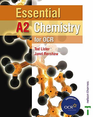 Essential A2 Chemistry for OCR Student Book - Lister, Ted, and Renshaw, Janet