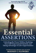Essential Assertions: Unlocking the Power Within, Realizing Your Self-Empowered Potential, and Taking Advantage of Life's Opportunities