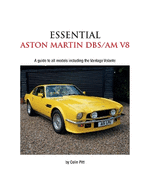 Essential Aston Martin DBS/AM V8: A guide to all models including the Vantage Volante
