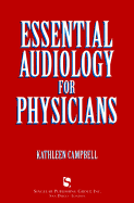 Essential Audiology for Physicians - Campbell, Kathleen C M