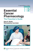 Essential Cancer Pharmacology: The Prescriber's Guide