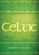 Essential Celtic Prayers