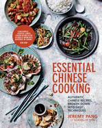 Essential Chinese Cooking: Authentic Chinese Recipes, Broken Down Into Easy Techniques