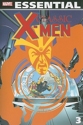 Essential Classic X-men Vol.3 - Thomas, Roy (Text by), and Conway, Gerry (Text by), and Drake, Arnold (Text by)