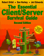 Essential Client/Server Survival Guide - Orfali, Robert, and Harkey, Dan, and Edwards, Jeri