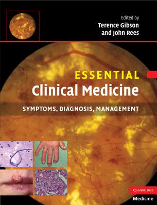 Essential Clinical Medicine: Symptoms, Diagnosis, Management - Gibson, Terence (Editor), and Rees, John, MD (Editor)