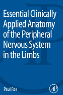 Essential Clinically Applied Anatomy of the Peripheral Nervous System in the Limbs