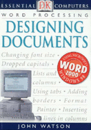 Essential Computers:  Designing Documents - Watson, John Shandy (Editor), and DK