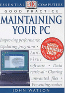 Essential Computers:  Maintaining Your PC - Hayward, Adele (Editor)