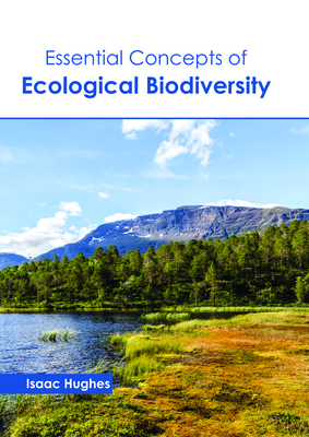 Essential Concepts of Ecological Biodiversity - Hughes, Isaac (Editor)