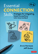 Essential Connection Skills, K-6: Strategies for Integrating Social Connections Into Core Content