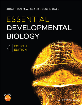 Essential Developmental Biology - Slack, Jonathan M W, and Dale, Leslie