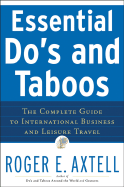 Essential Do's and Taboos: The Complete Guide to International Business and Leisure Travel