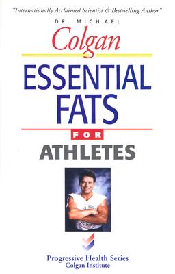 Essential Fats for Athletes - Colgan, Michael