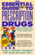 Essential Guide to Prescription Drugs 1996: Everything You Need to Know for Save Drug Use
