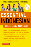 Essential Indonesian Phrasebook & Dictionary: Speak Indonesian with Confidence (Revised Edition)