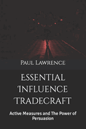 Essential Influence Tradecraft: Active Measures and The Power of Persuasion