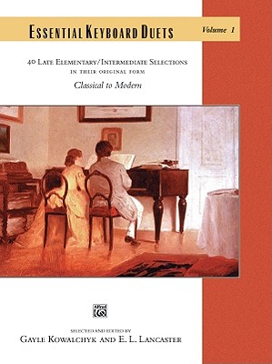 Essential Keyboard Duets, Vol 1: 40 Late Elementary / Intermediate Selections in Their Original Form, Comb Bound Book - Kowalchyk, Gayle (Editor), and Lancaster, E L (Editor)