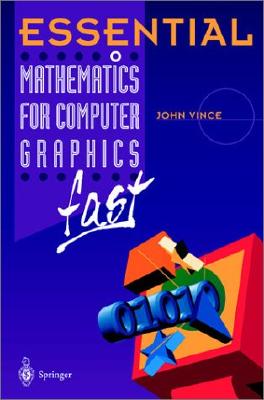 Essential Mathematics for Computer Graphics Fast - Vince, John