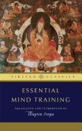 Essential Mind Training: Tibetan Wisdom for Daily Life