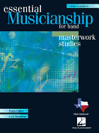 Essential Musicianship for Band: Bb Tenor Saxophone: Masterwork Studies