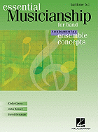 Essential Musicianship for Band - Ensemble Concepts: Fundamental Level - Baritone B.C.