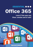 Essential Office 365 Second Edition: The Illustrated Guide to using Microsoft Office