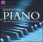 Essential Piano: The Ultimate Piano Collection
