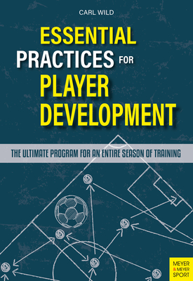 Essential Practices for Player Development - Wild, Carl