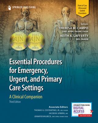 Essential Procedures for Emergency, Urgent, and Primary Care Settings, Third Edition: A Clinical Companion - Campo, Theresa M (Editor), and Lafferty, Keith A, MD (Editor)