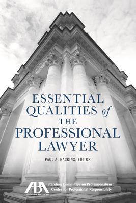 Essential Qualities of the Professional Lawyer - American Bar Association (Contributions by)